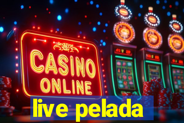 live pelada