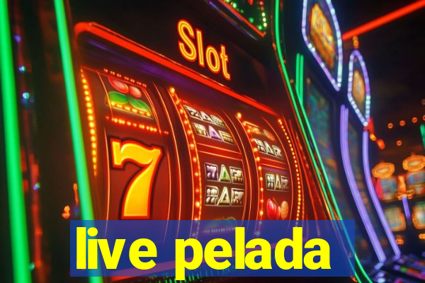 live pelada