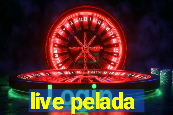 live pelada