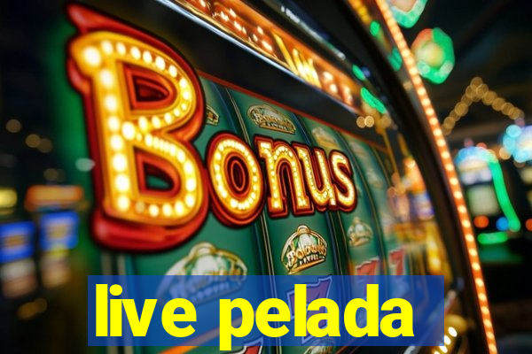 live pelada