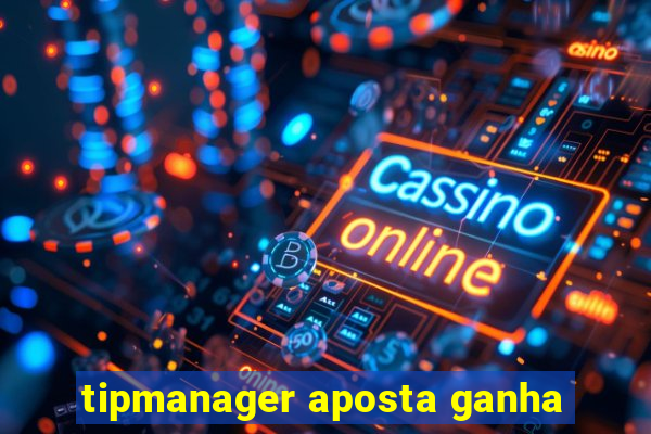 tipmanager aposta ganha