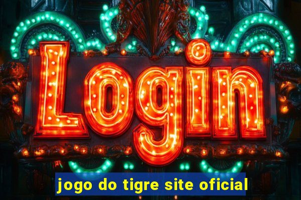 jogo do tigre site oficial