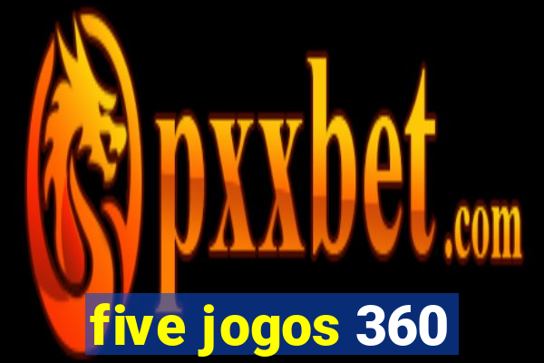 five jogos 360