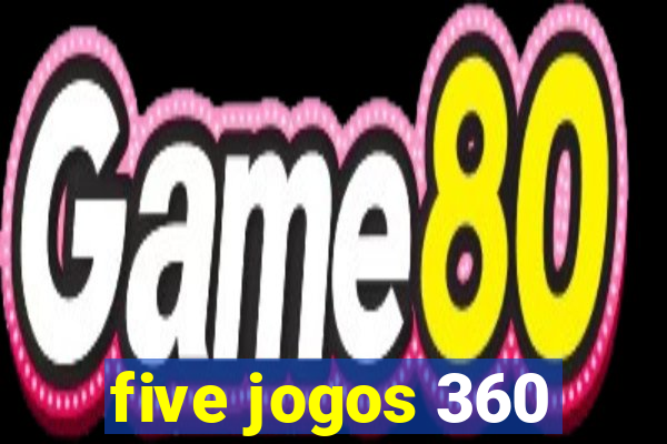 five jogos 360