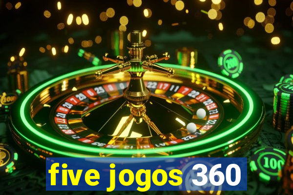 five jogos 360