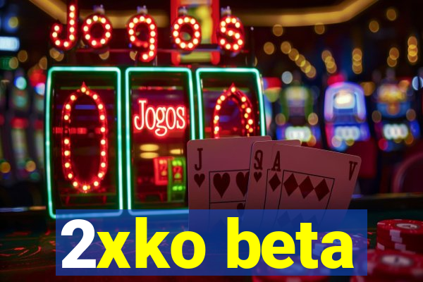 2xko beta