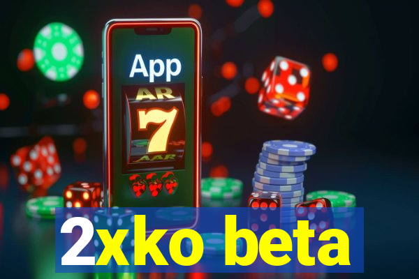 2xko beta