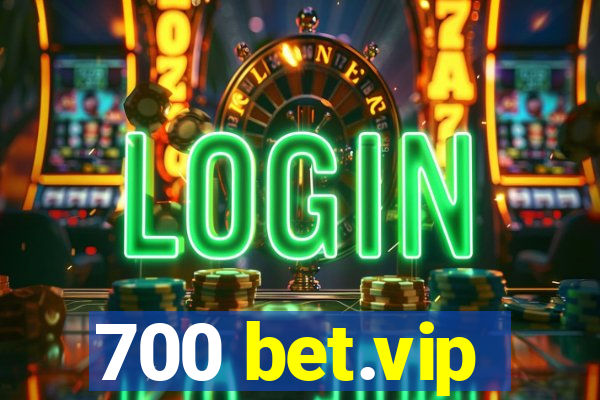 700 bet.vip