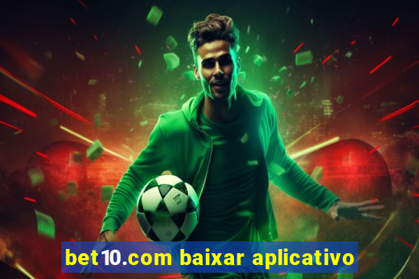 bet10.com baixar aplicativo