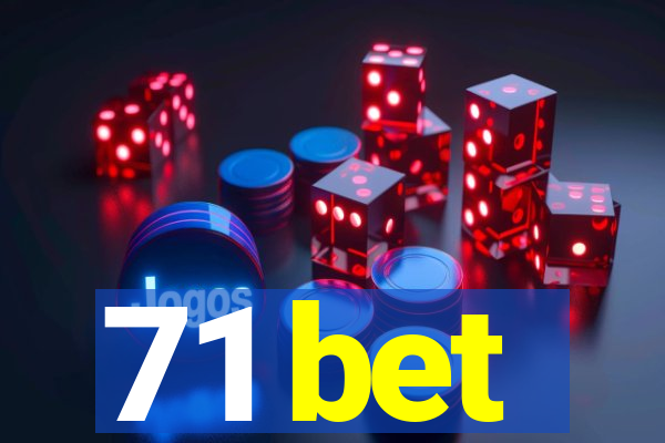 71 bet