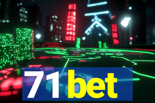 71 bet