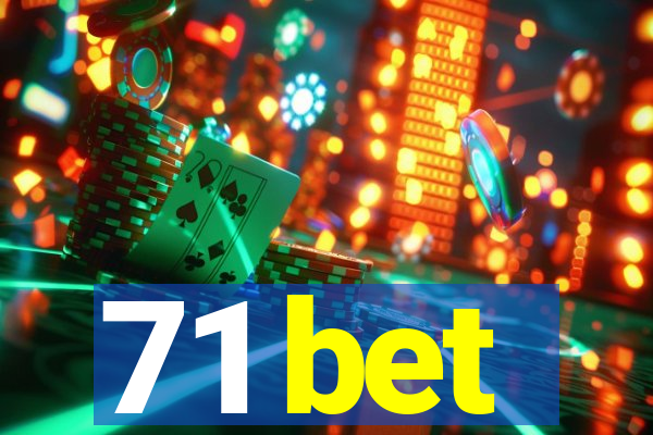 71 bet