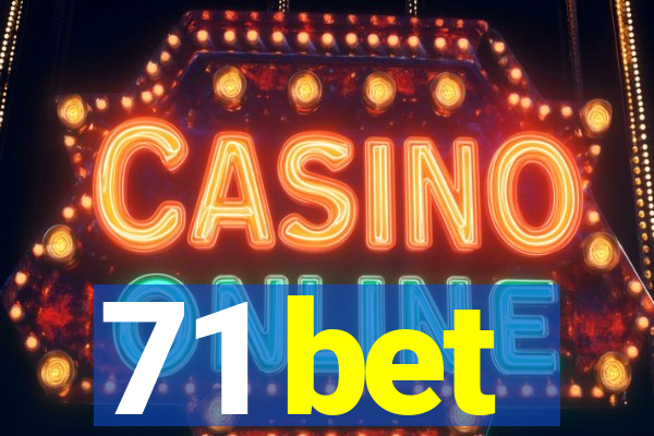 71 bet