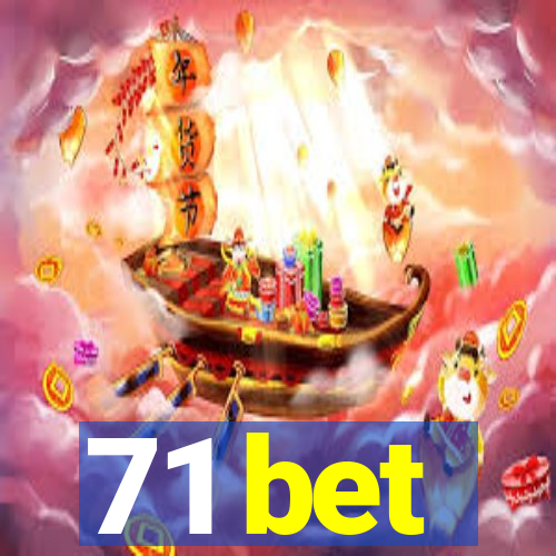 71 bet