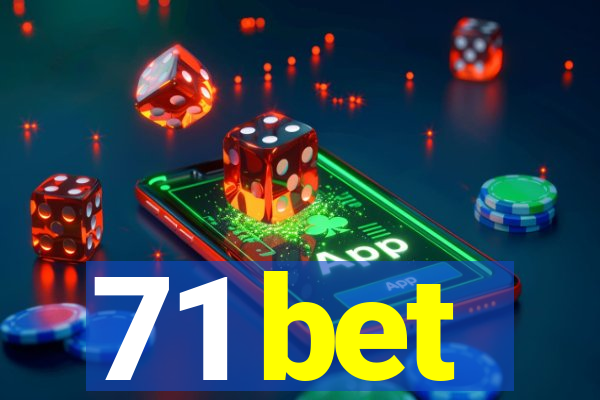 71 bet