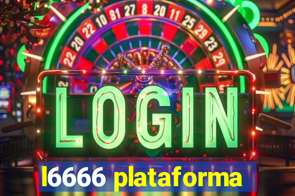 l6666 plataforma