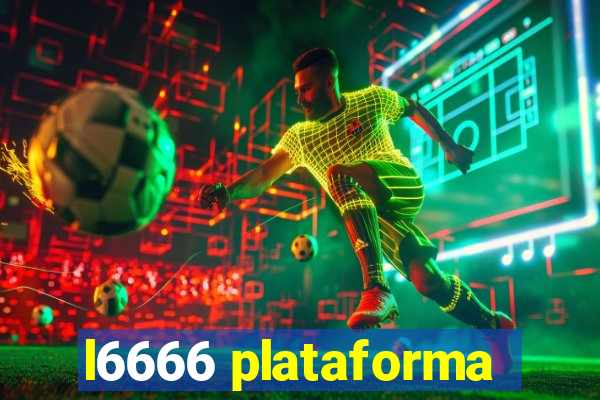 l6666 plataforma