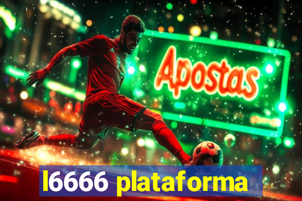 l6666 plataforma