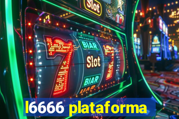 l6666 plataforma