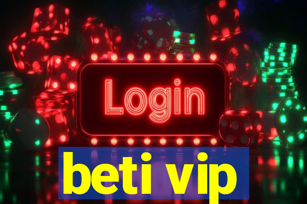 beti vip