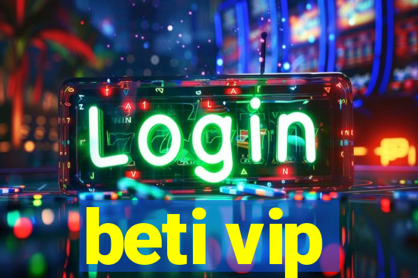 beti vip