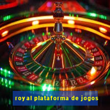 royal plataforma de jogos