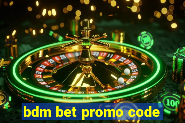 bdm bet promo code