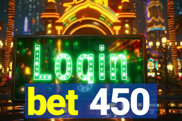 bet 450