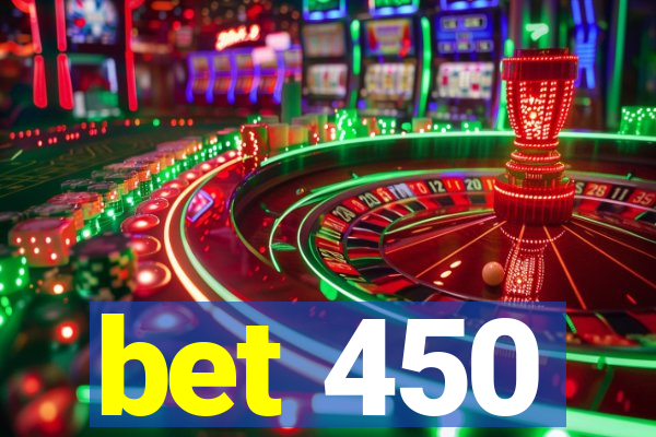 bet 450