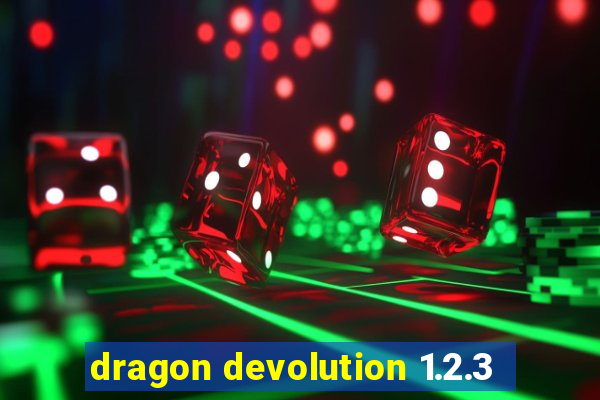 dragon devolution 1.2.3