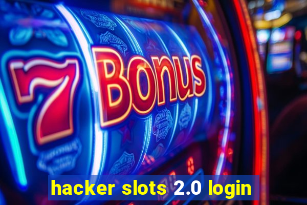 hacker slots 2.0 login