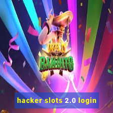 hacker slots 2.0 login