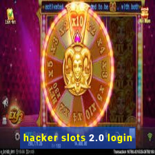 hacker slots 2.0 login