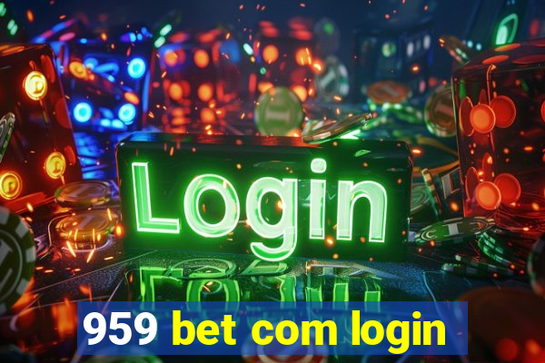 959 bet com login