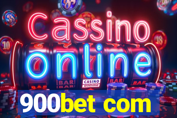 900bet com