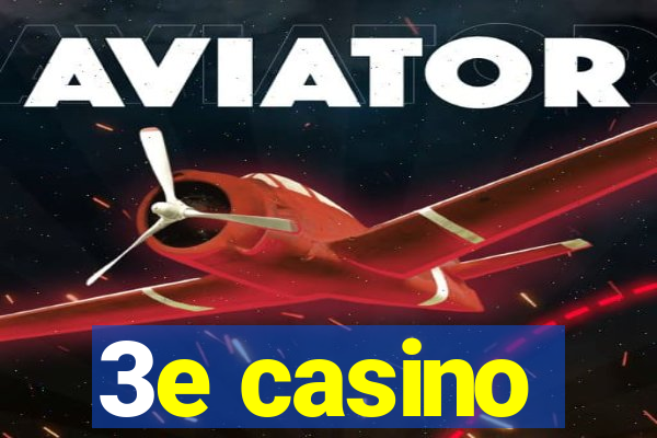 3e casino