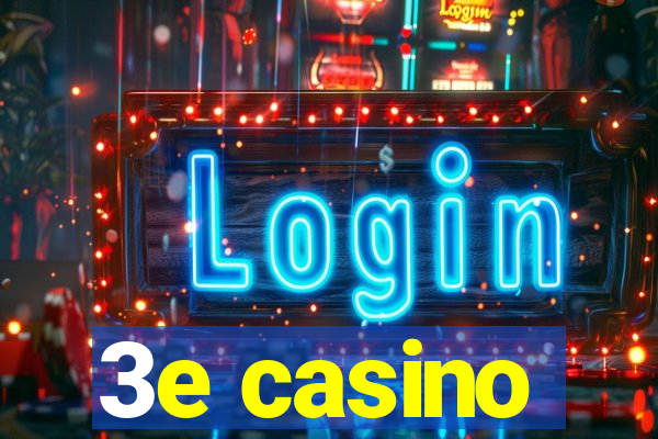 3e casino