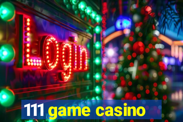 111 game casino