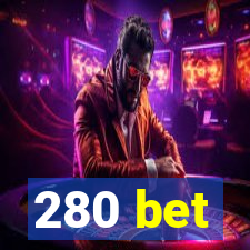 280 bet