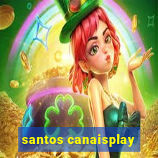 santos canaisplay