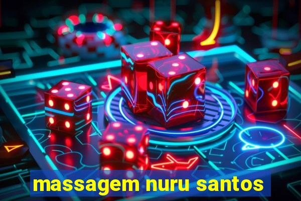 massagem nuru santos