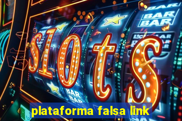 plataforma falsa link