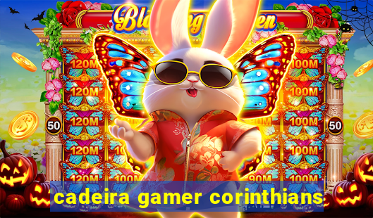 cadeira gamer corinthians