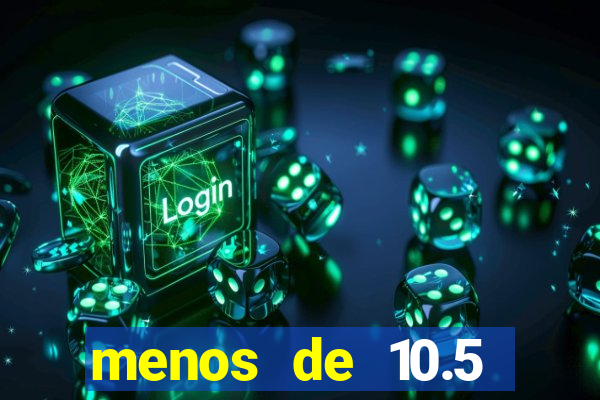 menos de 10.5 escanteios o que significa