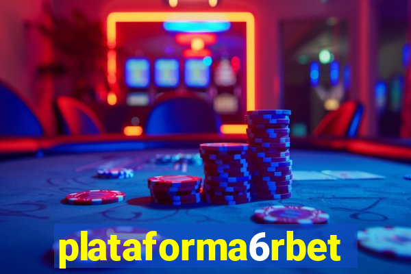 plataforma6rbet