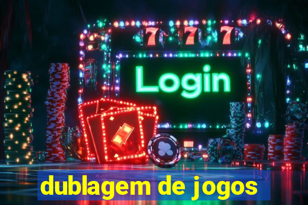 dublagem de jogos