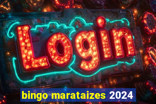 bingo marataizes 2024