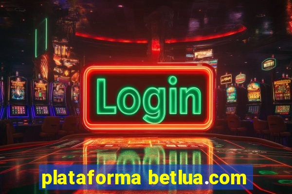 plataforma betlua.com