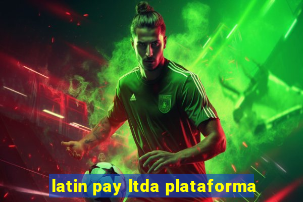 latin pay ltda plataforma