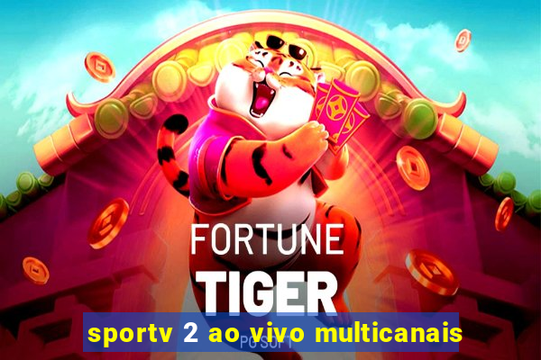 sportv 2 ao vivo multicanais